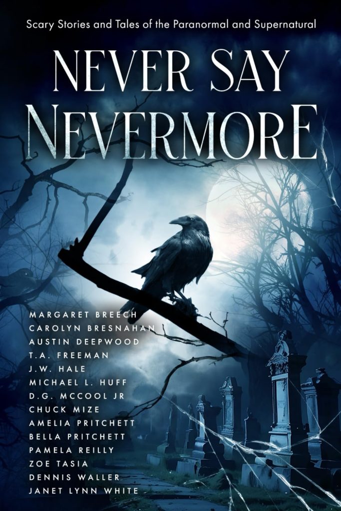 Book cover for 'Never Say Nevermore: Scary Stories and Tales of the Paranormal and Supernatural' featuring a crow perched on a tree branch against a dark, eerie graveyard background.